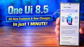 One UI 8.5 in slechts 1 minuut!