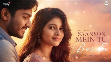 Saanson Mein Bas Tu | Romantic Hindi Song 2025 | Heart Touching Bollywood Love Song | SUNO SANGEET