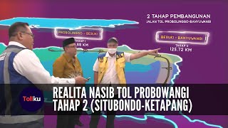 Realita Nasib Tol Probowangi Tahap 2 (Situbondo-Ketapang)