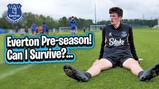 Can I Survive Everton Pre-Season?