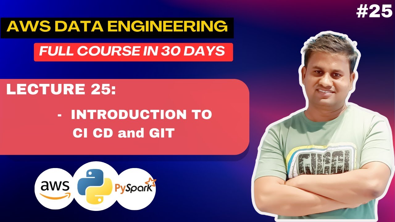Lecture 25 | CICD | GIT | AWS Data Engineering Course #2023 #cicd #git ...