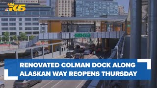 Renovated Colman Dock along Alaskan Way reopens Thursday
