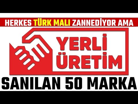 Türk Malı Zannedilen 50 Marka