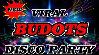 NEW VIRAL BUDOTS DISCO PARTY