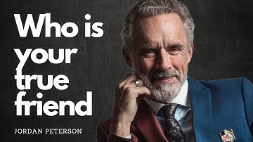 How To Know If Someone Is Your Friend | Jordan Peterson
