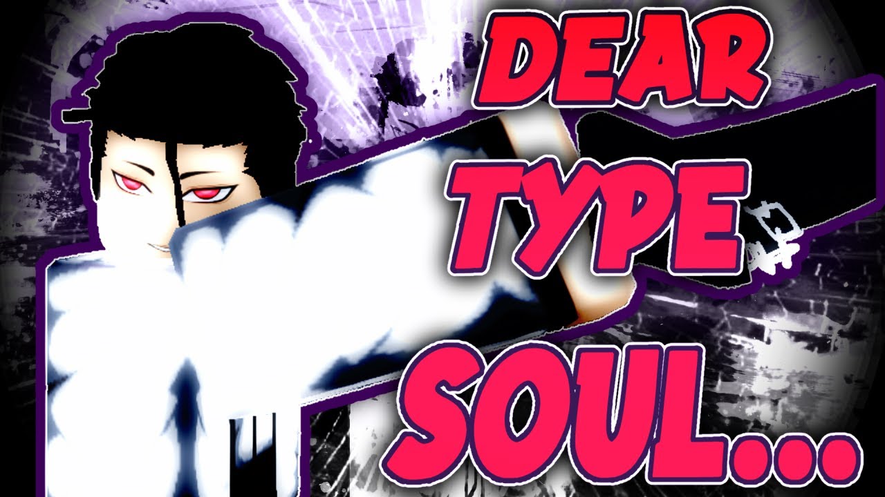 Dear, Type Soul... 😢 - YouTube