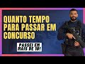 Quanto tempo para ser aprovado em Concursos Públicos? Entenda se vai demorar!