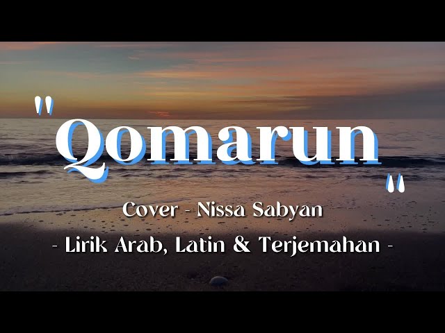 Qomarun - Cover By Nissa Sabyan - Lirik Arab, Latin u0026 Terjemahan class=