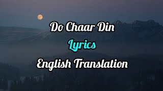 Do Chaar Din (Lyrics) English Translation | Rahul vaidya |