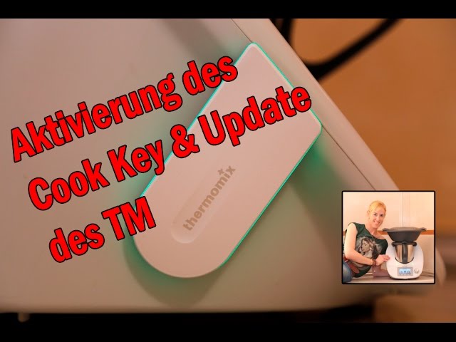Cook Key Aktivierung Und Update Des Thermomix Youtube