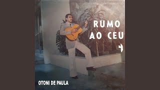 Video thumbnail of "Otoni de Paula - Rumo ao Céu"