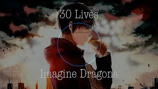 Imagine Dragons - 30 Lives (Nightcore)