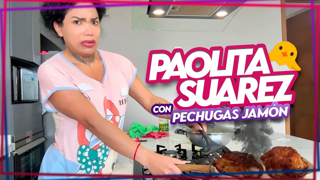 PAOLITA SUAREZ Y SUS FAMOSOS PECHUGAS CON JAMON Y QUESO.