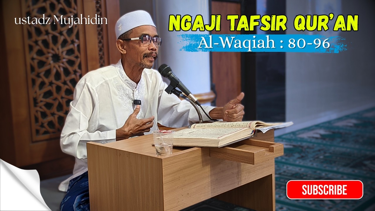 Tafsir QS. Al-Waqi'ah ayat: 80-96 || ustadz Mujahidin || kalindaTV