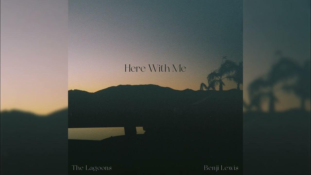 The Lagoons - Here With Me (with Benji Lewis) (Official Audio) The Lagoons - Here With Me (with Benji Lewis) (Official Audio)
