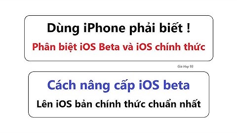 Cách Nâng Cấp iOS Beta Lên iOS Bản Chính Thức | Phân Biệt iOS Beta Và iOS Chính Thức Dễ Hiểu Nhất