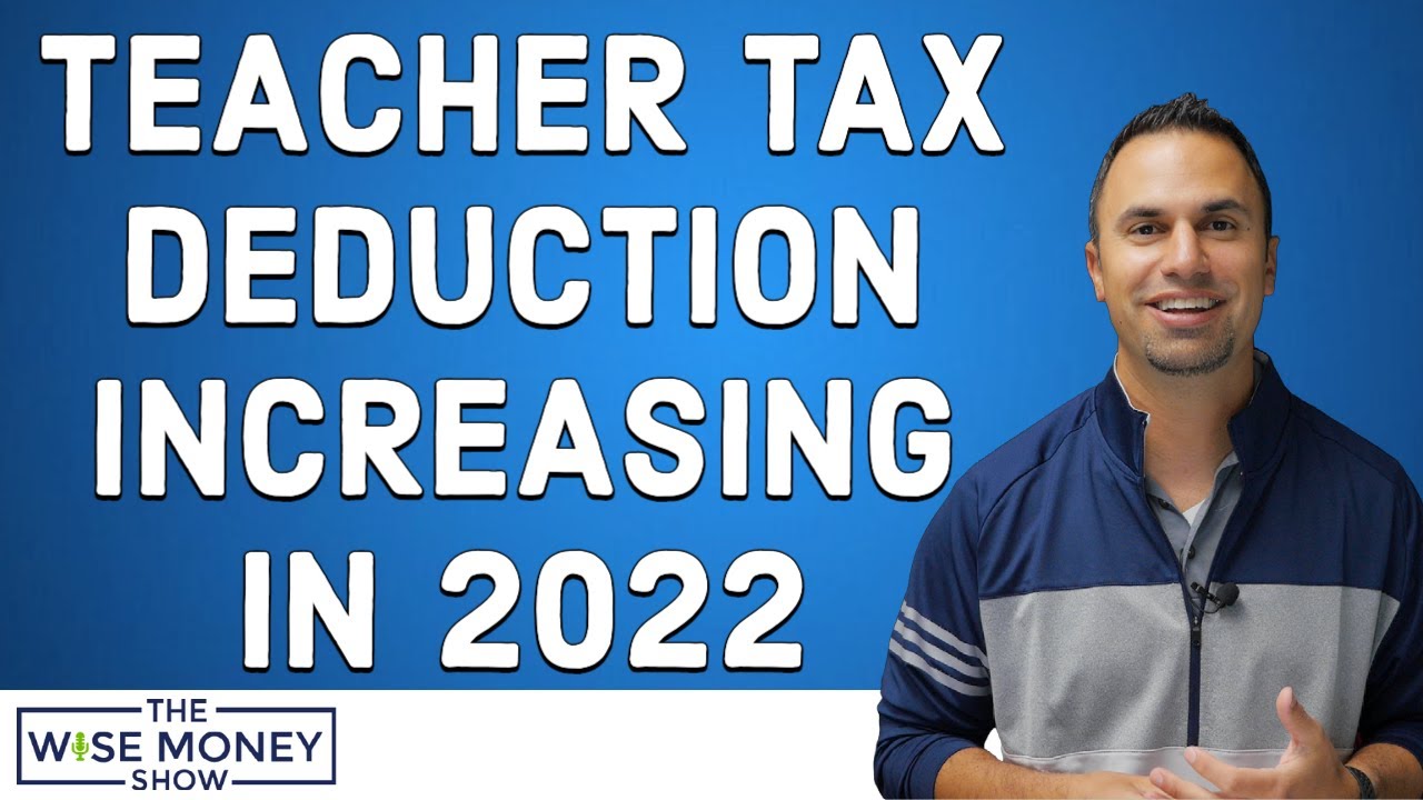 teacher-tax-deduction-increasing-in-2022-youtube