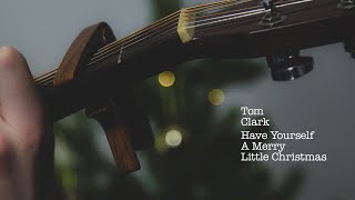 Have Yourself A Merry Little Christmas - Tom Clark by Tom Clark 156 views 3 years ago 3 minutes, 2 seconds