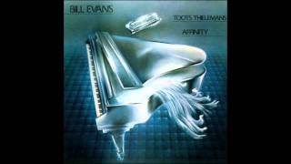 Video thumbnail of "Bill Evans & Toots Thielemans - I do it for your love"