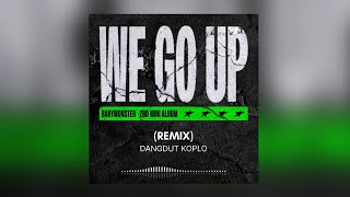 Download Lagu BABYMONSTER - ‘WE GO UP’ | INDONESIAN DANGDUT KOPLO REMIX (REMAKE) MP3 Download Lagu BABYMONSTER - ‘WE GO UP’ | INDONESIAN DANGDUT KOPLO REMIX (REMAKE) MP3