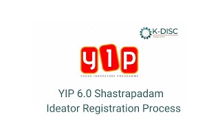 YIP 6.0 Shastrapadam l Ideator Registration Process