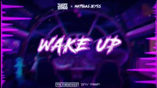 Matthias Jeytis x David Tango - Wake Up (Ms.Kabanozz mash)