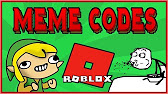25 Roblox Meme Codes Ids 2019 Youtube - 5 roblox meme song id ecosia meme on meme