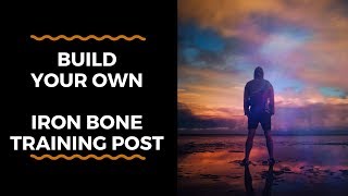 Build An Iron Bone Training Post For Less Than $30!!