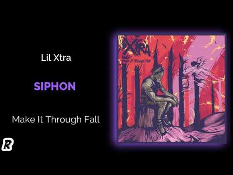 Lil Xtra - Siphon