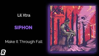 Lil Xtra - Siphon
