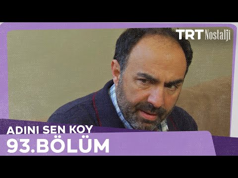 Adını Sen Koy 93.Bölüm