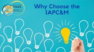 Why choose the IAPC&M