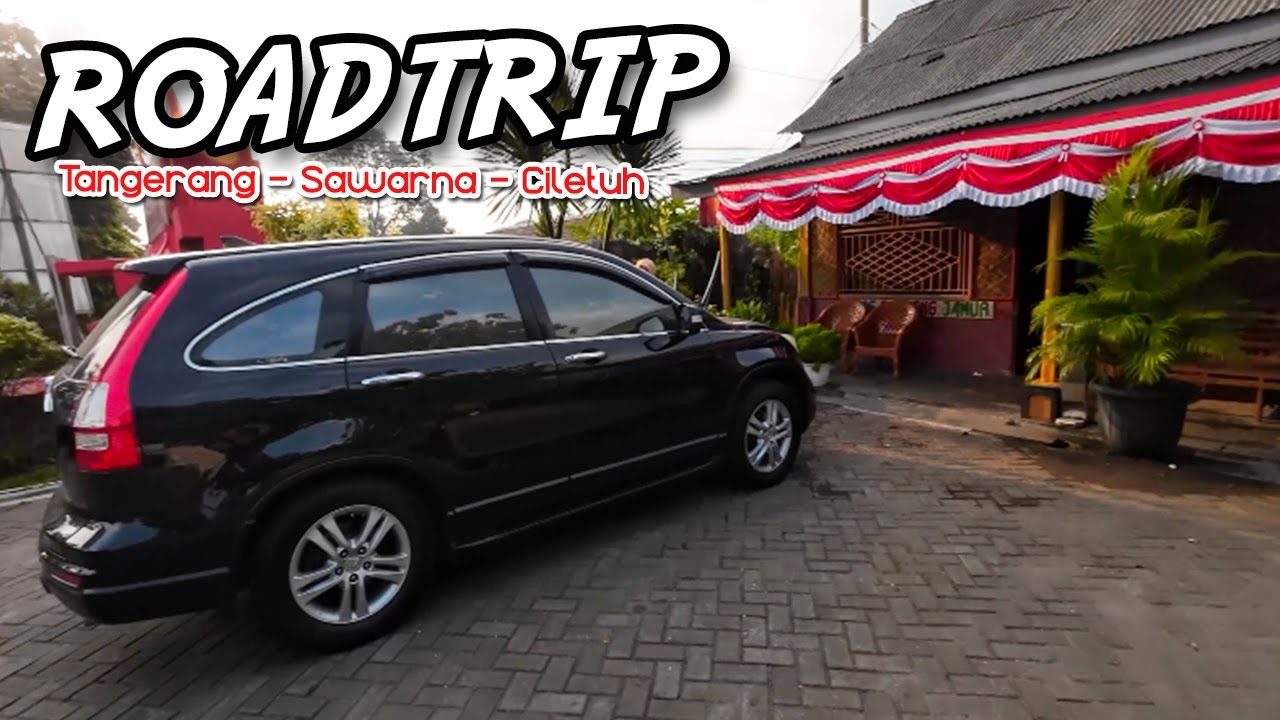 ROAD TRIP TANGERANG - SAWARNA - CILETUH via JALUR SELATAN | HONDA CRV 2.4 2010 (PART 1)