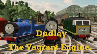Dudley, The Vagrant Engine.