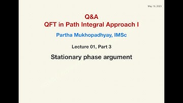 Stationary phase argument (Q&A: Quantum Field Theory Path Integral 1, L01-P3)