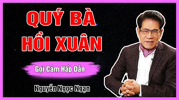Truyện Hay Nguyễn Ngọc Ngạn - QUÝ BÀ HỒI XUÂN - Đọc Truyện Đêm Khuya
