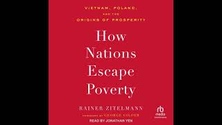 How Nations Escape Poverty: Vietnam, Poland, and the Origins of Prosperity