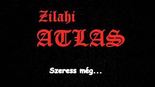 Video thumbnail of "Zilahi Atlas-Szeress meg..."