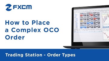 How to Place a Complex OCO Orders | FXCM Trading Station Functionality