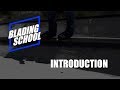Blading School: Introduction // Aggressive Inline Skating Tutorial