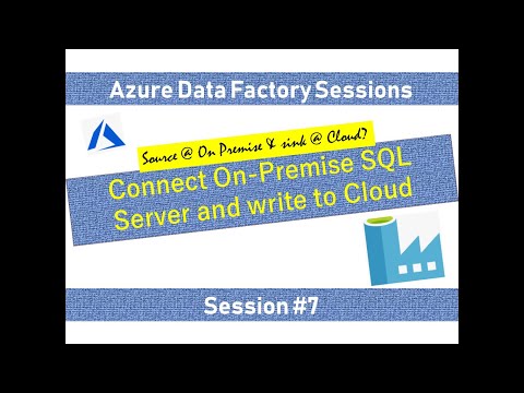 #7. Azure Data Factory - Connect Cloud To On Premise SQL Database