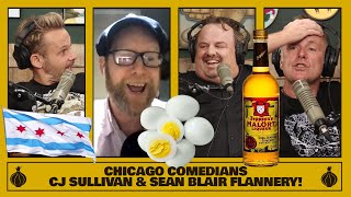 Chicago Comedians CJ Sullivan &amp; Sean Blair Flannery!