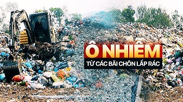 Ô nhiễm nặng nề từ các bãi chôn lấp rác | VTV24