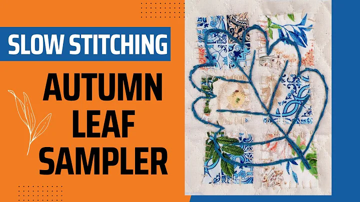 Slow Stitching: Autumn Leaf Sampler | #slowstitching