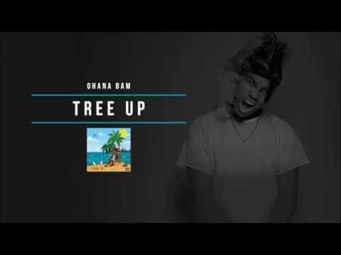 Ohana Bam - Tree Up [Audio]