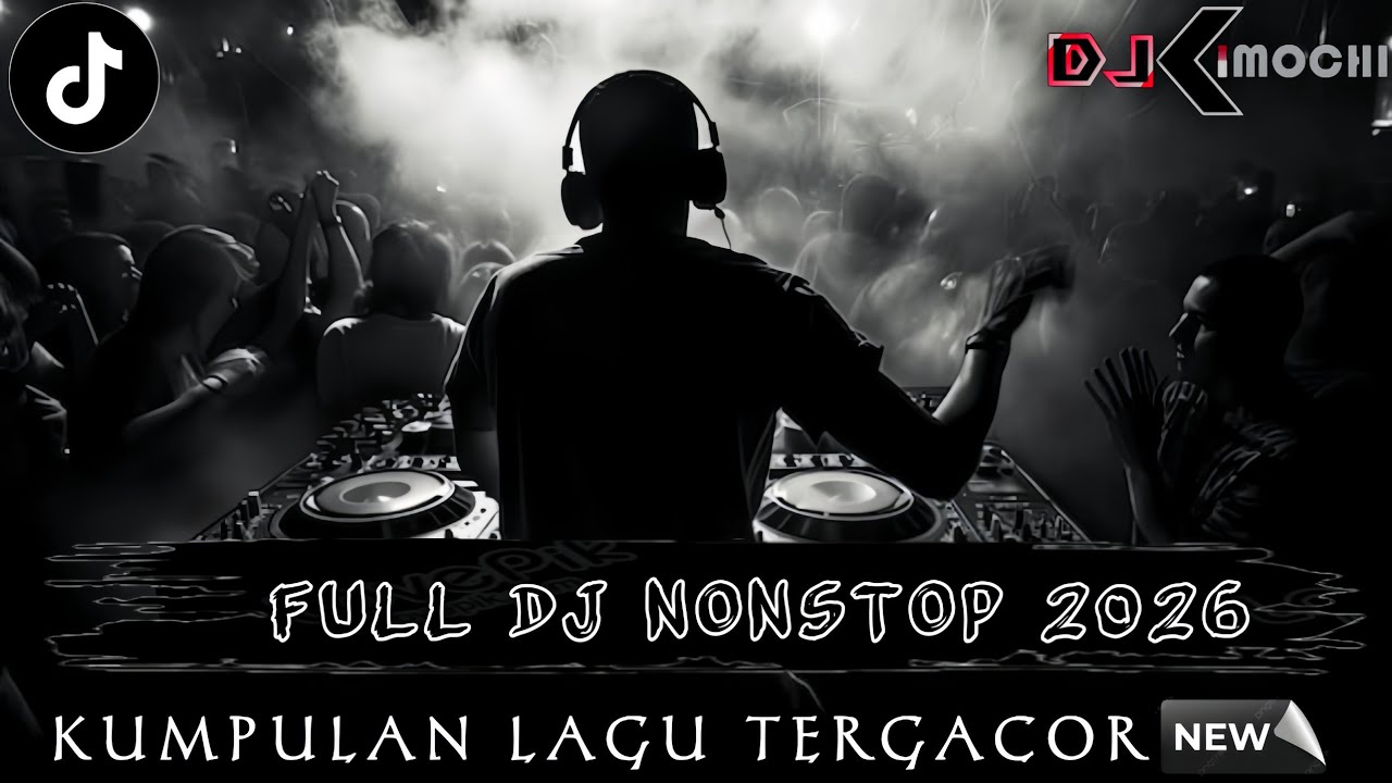 KUMPULAN DJ TERGACOR SEDUNIA !! DJ PALING GACOR 2026 • DJ KIMOCHI FULL BASS TERBARU • 