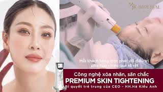 Xóa Nhăn Da Căng Săn Chắc 60 Phút Trẻ Trung Đón Tết Jk Imperial Premium Skin Tightening