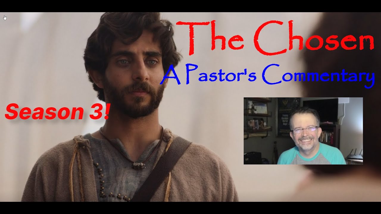 The Chosen - A Pastor's Commentary on Season 3, Episode 1 - YouTube