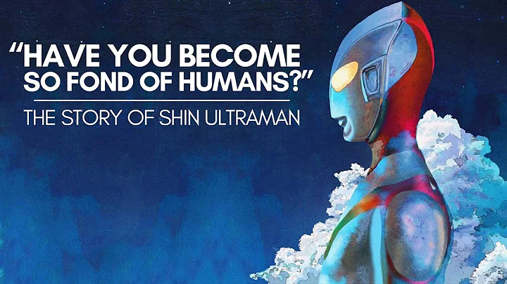 "Have you become so fond of humans?" | The Story of Shin Ultraman - DayDayNews