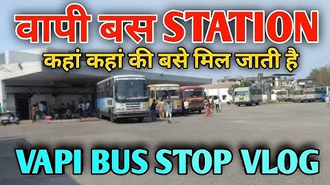 VAPI BUS STAND | BUS STATION VAPI  | BUS DEPOT | VAPI STAND BUS | VAPI BUS STATION